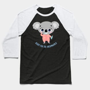 Ready for the dream world Hello little koala in pajamas washing teeth cute baby outfit Baseball T-Shirt